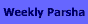 Weekly Parsha